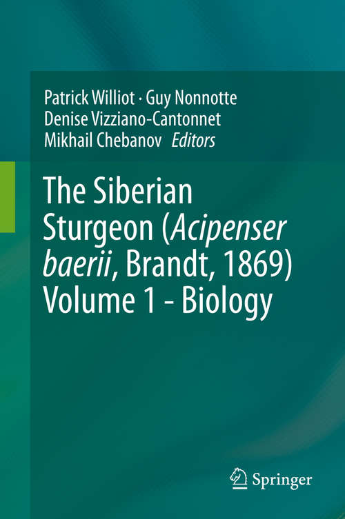 Book cover of The Siberian Sturgeon (Acipenser baerii, Brandt, 1869) Volume 1 - Biology