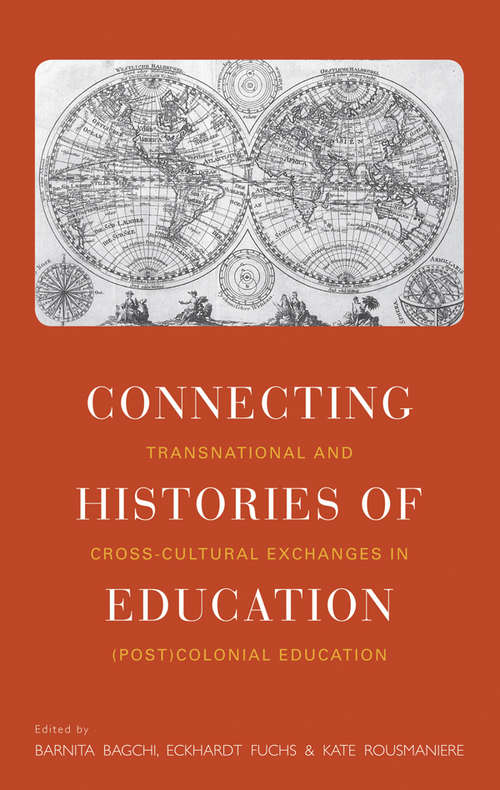 Book cover of Connecting Histories of Education: Transnational and Cross-Cultural Exchanges in (Post)Colonial Education