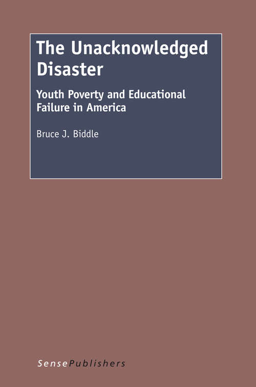 Book cover of The Unacknowledged Disaster: Youth Poverty and Educational Failure in America (2014)