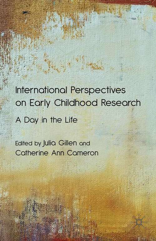 Book cover of International Perspectives on Early Childhood Research: A Day in the Life (2010)