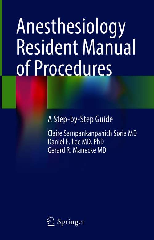 Book cover of Anesthesiology Resident Manual of Procedures: A Step-by-Step Guide (1st ed. 2021)