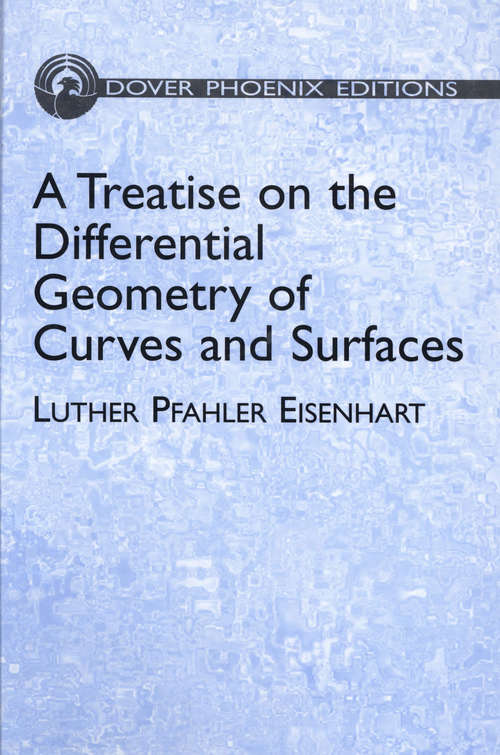 Book cover of A Treatise on the Differential Geometry of Curves and Surfaces (Dover Books on Mathematics)