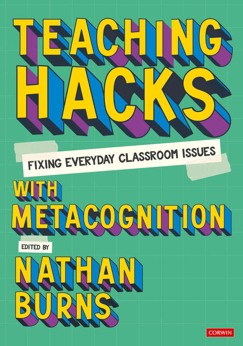 Book cover of Teaching Hacks: Fixing Everyday Classroom Issues with Metacognition