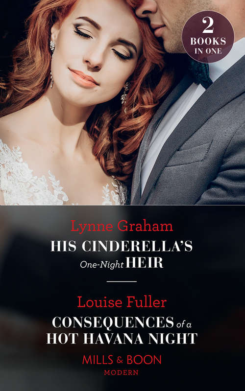 Book cover of His Cinderella's One-Night Heir / Consequences Of A Hot Havana Night: His Cinderella's One-night Heir / Consequences Of A Hot Havana Night (ePub edition) (Mills And Boon Modern Ser. #57)