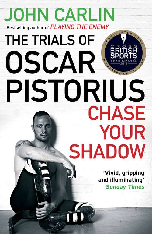 Book cover of Chase Your Shadow: The Trials of Oscar Pistorius (Main)