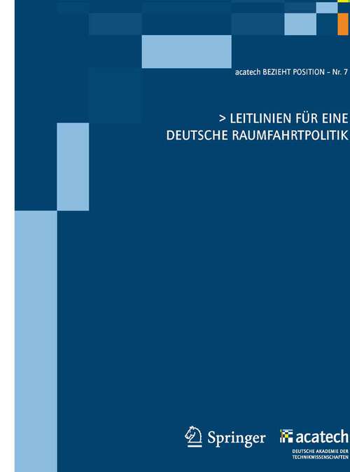 Book cover of Leitlinien für eine deutsche Raumfahrtpolitik (2011) (acatech BEZIEHT POSITION)