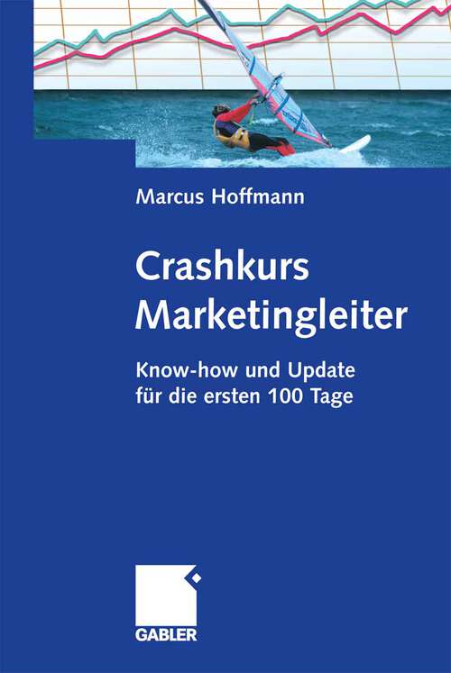 Book cover of Crashkurs Marketingleiter: Know-how und Update für die ersten 100 Tage (2006)