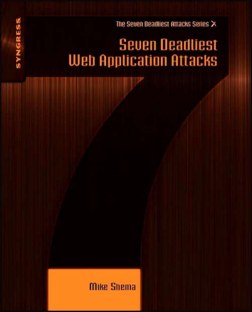 Book cover of Seven Deadliest Web Application Attacks