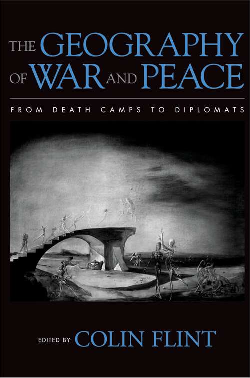 Book cover of The Geography of War and Peace: From Death Camps to Diplomats