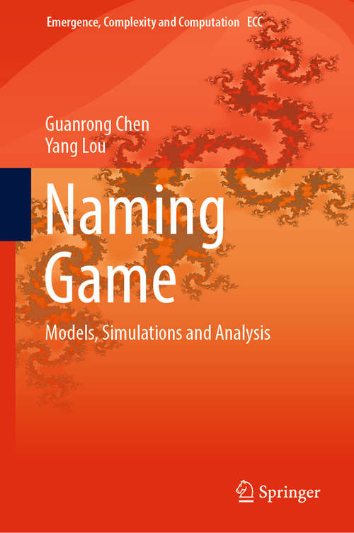 Book cover of Naming Game: Models, Simulations And Analysis (Emergence, Complexity And Computation Ser. #34)