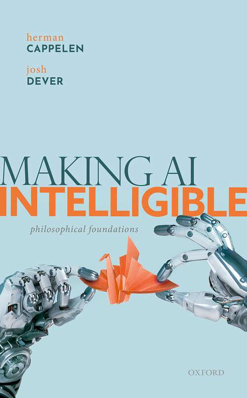 Book cover of Making AI Intelligible: Philosophical Foundations