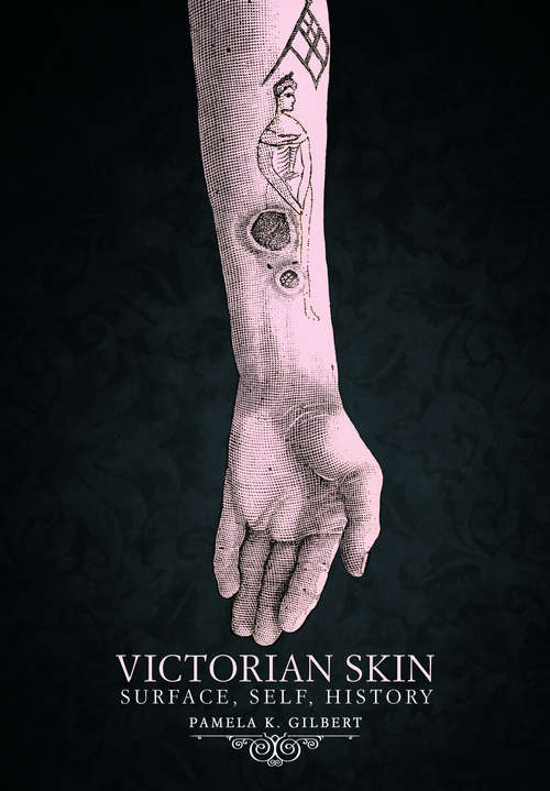 Book cover of Victorian Skin: Surface, Self, History