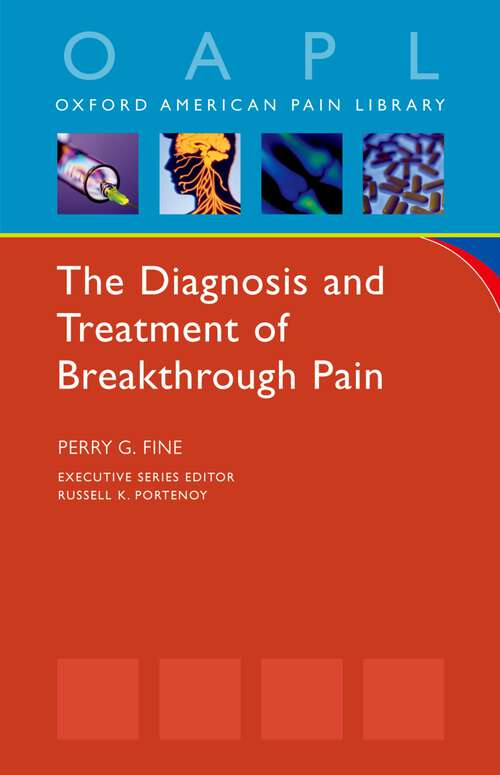 Book cover of The Diagnosis and Treatment of Breakthrough Pain (Oxford American Pain Library)