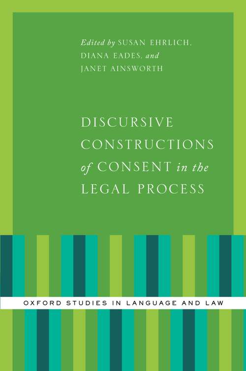 Book cover of DISCURS CONST CONSENT LEGAL PROC OXSLL C (Oxford Studies in Language and Law)