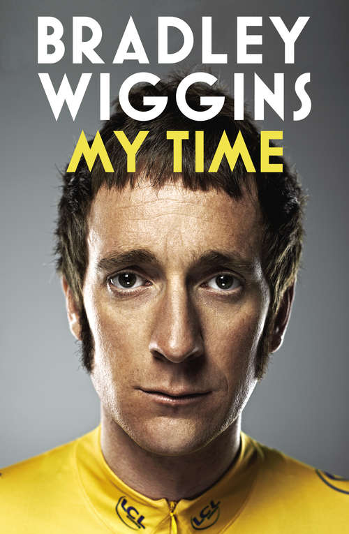 Book cover of Bradley Wiggins: An Autobiography