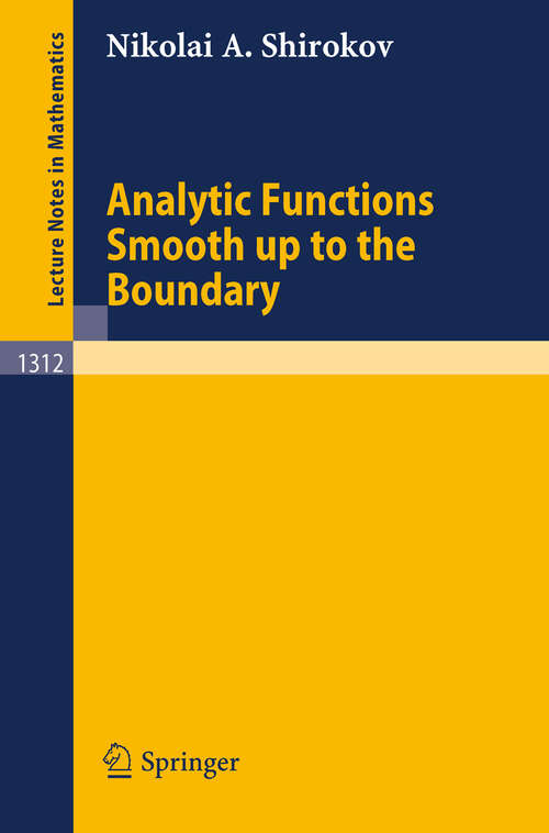 Book cover of Analytic Functions Smooth up to the Boundary (1988) (Lecture Notes in Mathematics #1312)