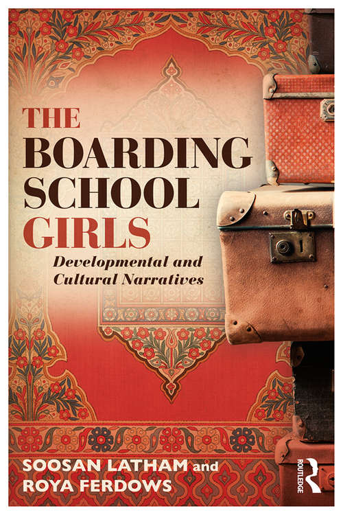 Book cover of The Boarding School Girls: Developmental and Cultural Narratives