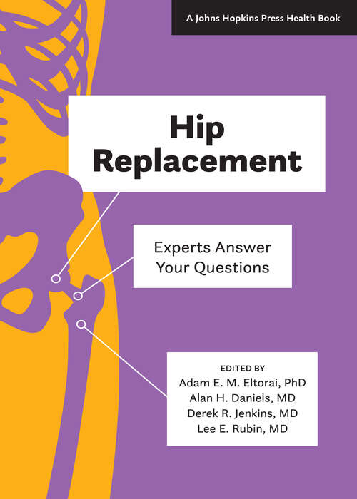 Book cover of Hip Replacement: Experts Answer Your Questions (A Johns Hopkins Press Health Book)