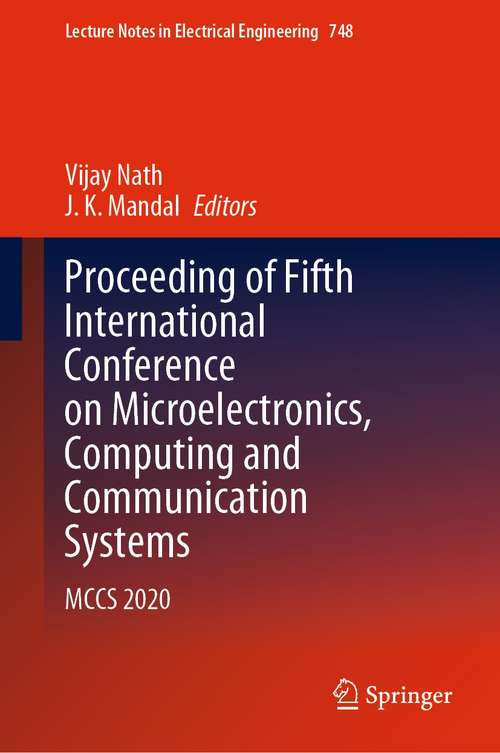 Book cover of Proceeding of Fifth International Conference on Microelectronics, Computing and Communication Systems: MCCS 2020 (1st ed. 2021) (Lecture Notes in Electrical Engineering #748)