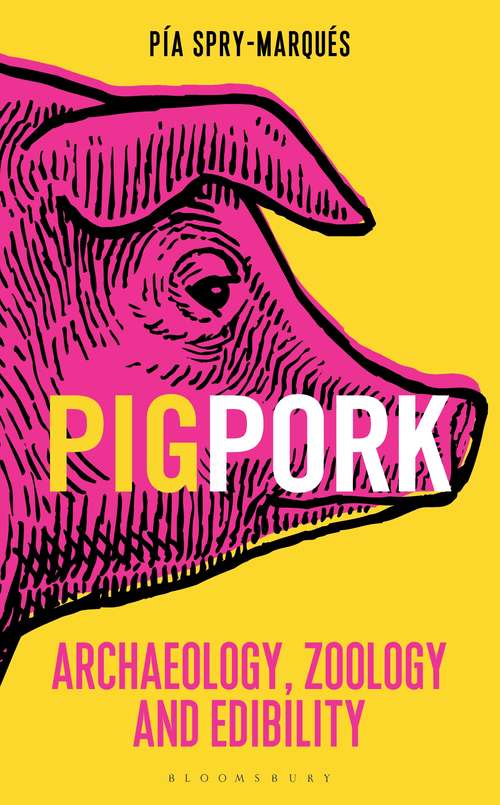 Book cover of PIG/PORK: Archaeology, Zoology and Edibility