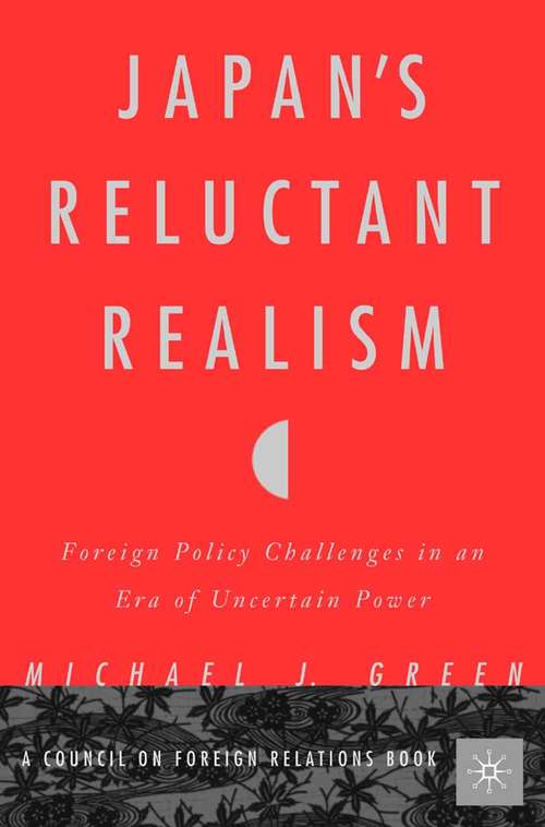 Book cover of Japan’s Reluctant Realism: Foreign Policy Challenges in an Era of Uncertain Power (2001)