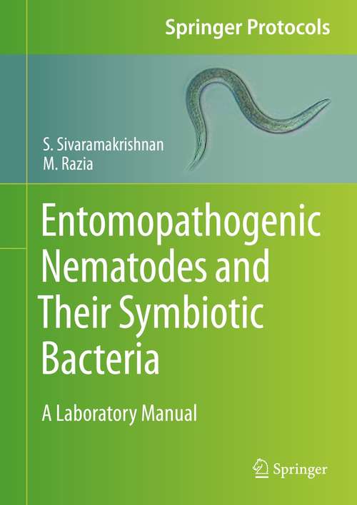 Book cover of Entomopathogenic Nematodes and Their Symbiotic Bacteria: A Laboratory Manual (1st ed. 2021) (Springer Protocols Handbooks)