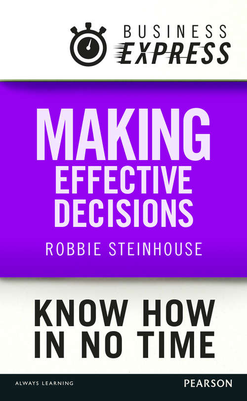 Book cover of Business Express: A rigorous process for making choices that work (Business Express)