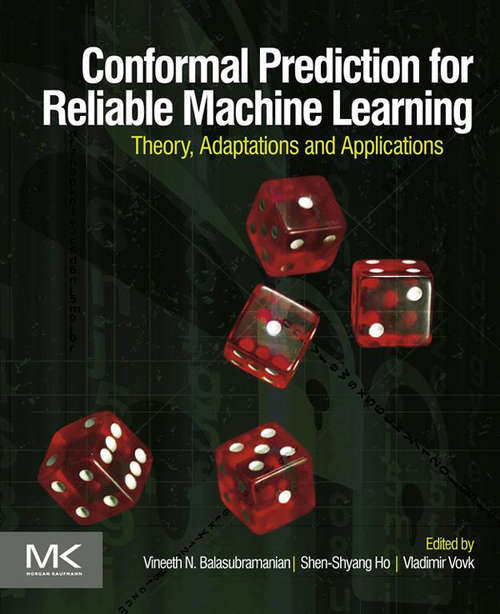 Book cover of Conformal Prediction for Reliable Machine Learning: Theory, Adaptations and Applications