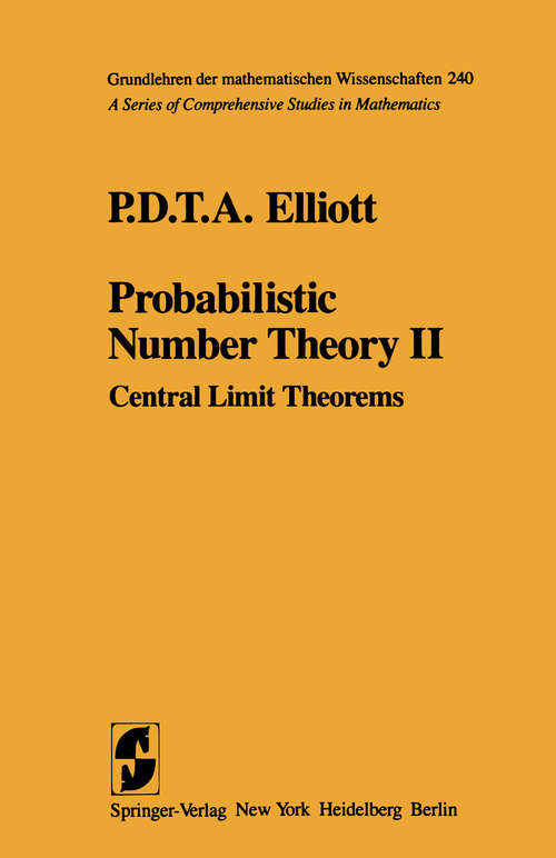 Book cover of Probabilistic Number Theory II: Central Limit Theorems (1980) (Grundlehren der mathematischen Wissenschaften #240)