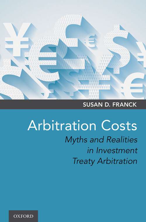 Book cover of Arbitration Costs: Myths and Realities in Investment Treaty Arbitration