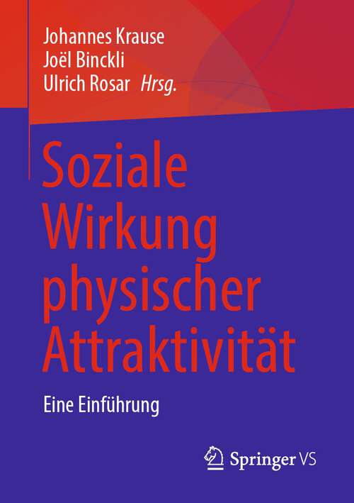 Book cover of Soziale Wirkung physischer Attraktivität: Eine Einführung (1. Aufl. 2022)