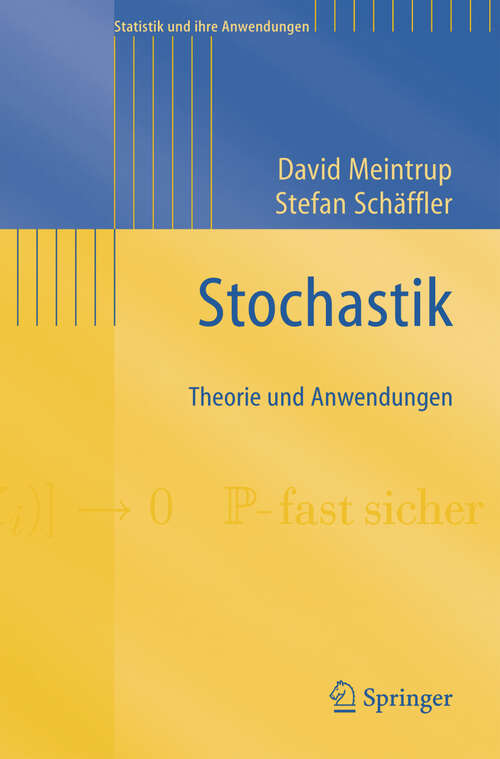 Book cover of Stochastik: Theorie und Anwendungen (2005) (Statistik und ihre Anwendungen)