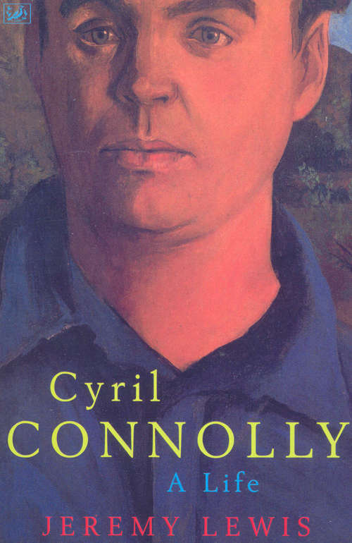 Book cover of Cyril Connolly: A Life