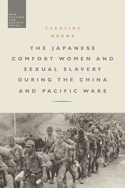 Book cover of The Japanese Comfort Women and Sexual Slavery during the China and Pacific Wars (War, Culture and Society)