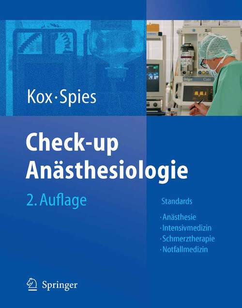 Book cover of Check-up Anästhesiologie: Standards Anästhesie - Intensivmedizin - Schmerztherapie - Notfallmedizin (2., erw. u. aktualisierte Aufl. 2005)