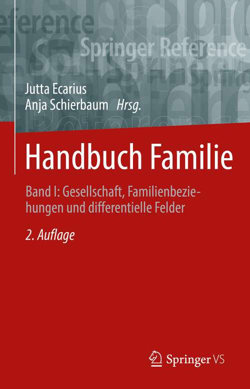 Book cover of Handbuch Familie: Band I: Gesellschaft, Familienbeziehungen und differentielle Felder (2., überarb. u. aktual. Aufl. 2022)