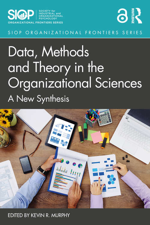 Book cover of Data, Methods and Theory in the Organizational Sciences: A New Synthesis (SIOP Organizational Frontiers Series)