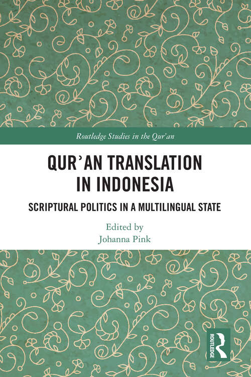 Book cover of Qur'an Translation in Indonesia: Scriptural Politics in a Multilingual State (Routledge Studies in the Qur'an)