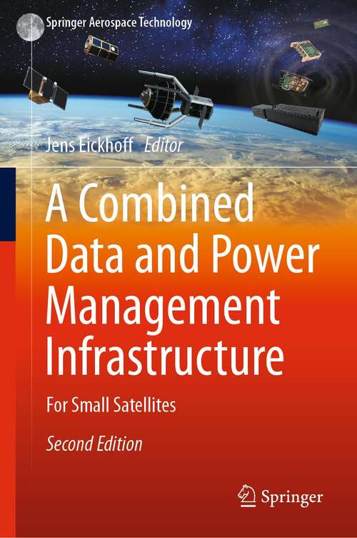 Book cover of A Combined Data and Power Management Infrastructure: For Small Satellites (2nd ed. 2021) (Springer Aerospace Technology)