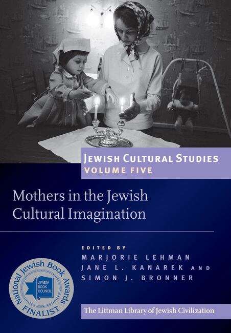 Book cover of Mothers in the Jewish Cultural Imagination: Jewish Cultural Studies, Volume 5 (Jewish Cultural Studies #5)