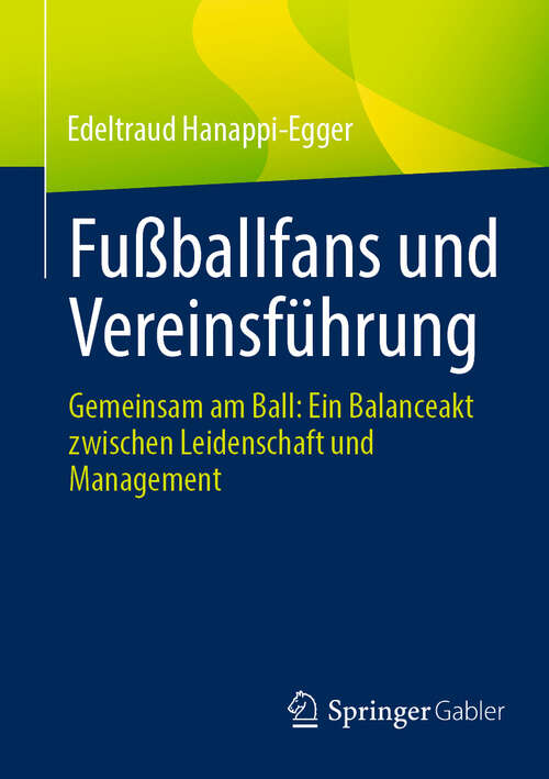 Book cover of Fußballfans und Vereinsführung: Gemeinsam am Ball: Ein Balanceakt zwischen Leidenschaft und Management (2024)