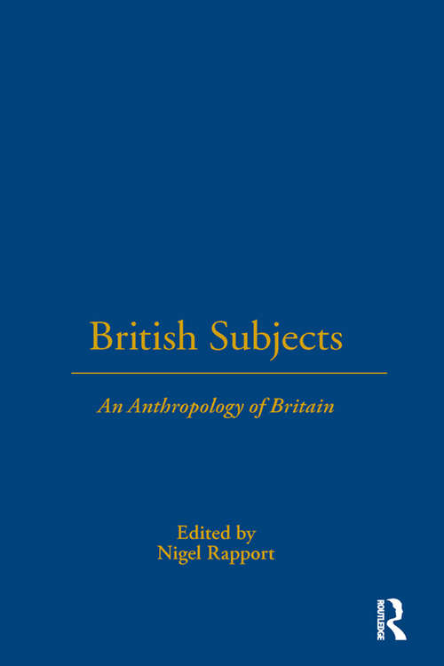 Book cover of British Subjects: An Anthropology of Britain