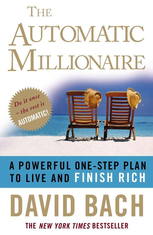 Book cover of The Automatic Millionaire: A Powerful One-step Plan to Live and Finish Rich