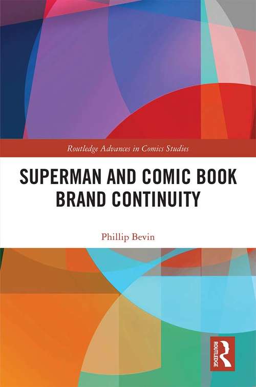 Book cover of Superman and Comic Book Brand Continuity (Routledge Advances in Comics Studies)