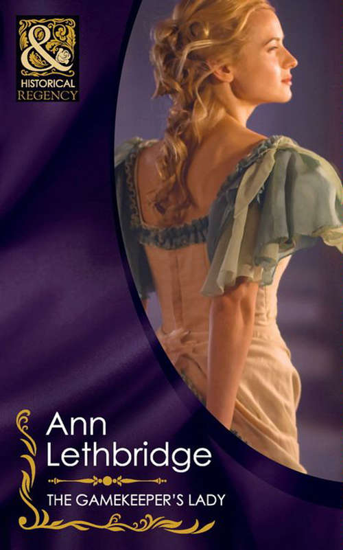 Book cover of The Gamekeeper's Lady: Wicked Rake, Defiant Mistress / The Gamekeeper's Lady (ePub First edition) (Mills And Boon Historical Ser. #10)