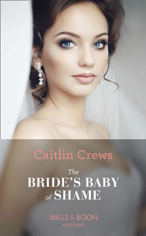 Book cover of The Bride’s Baby Of Shame: The Bride's Baby Of Shame The Secret The Italian Claims His Million-dollar Marriage Proposal Bound To Her Desert Captor (ePub edition) (Stolen Brides #2)