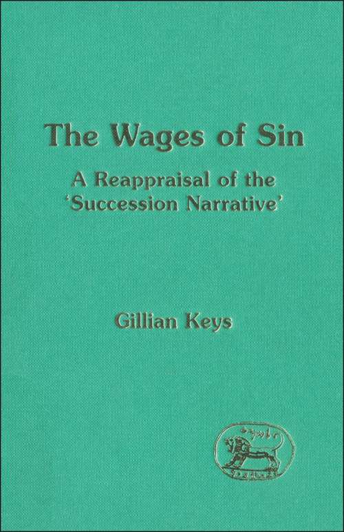 Book cover of The Wages of Sin: A Reappraisal of the 'Succession Narrative' (The Library of Hebrew Bible/Old Testament Studies)