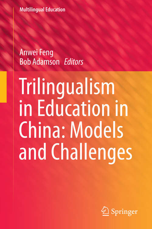 Book cover of Trilingualism in Education in China: Models And Challenges (2015) (Multilingual Education #12)