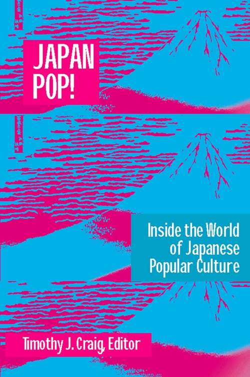 Book cover of Japan Pop: Inside the World of Japanese Popular Culture