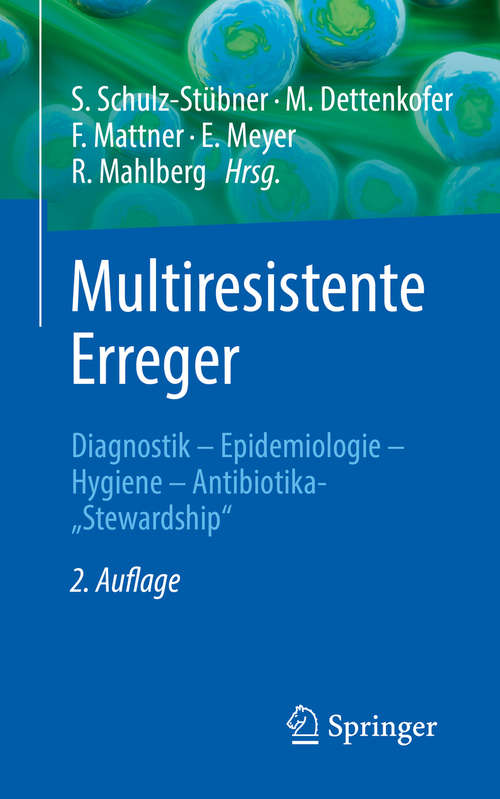 Book cover of Multiresistente Erreger: Diagnostik - Epidemiologie - Hygiene - Antibiotika-„Stewardship" (2. Aufl. 2019)